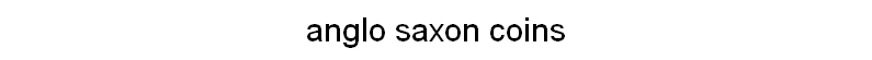 anglo saxon coins