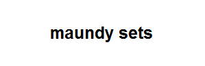 maundy sets